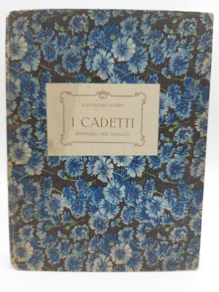 I Cadetti. Romanzo. Unica versione integrale e conforme al testo russo?, con note di Ada Prospero. Illustrazioni di Nella Marchesini - copertina