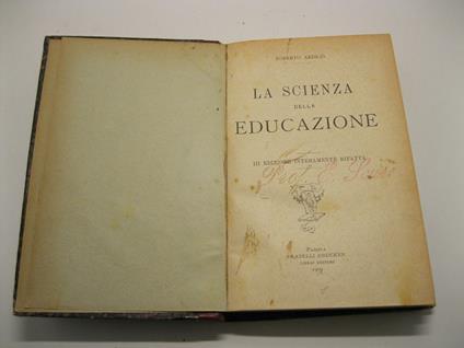 La scienza della educazione. IIIo Edizione interamente rifatta - copertina