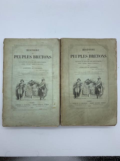 Histoire des peuples bretons dans la Gaule et dans les iles Britanniques. Langue, coutumes, moeurs et institutions. Tome premier tome second - copertina