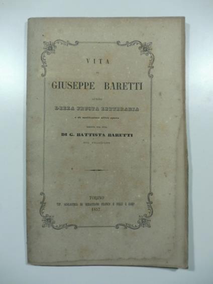 Vita di Giuseppe Baretti autore della Frusta letteraria e di moltissime altre opere - copertina