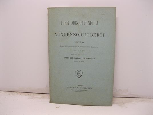 Pier Dionigi Pinelli e Vincenzo Gioberti. Discorso letto all'Associazione Costituzionale Torinese addi' 9 aprile 1880 - copertina