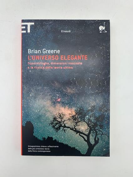 L' universo elegante. Superstringhe, dimensioni nascoste e la ricerca della teoria ultima - copertina
