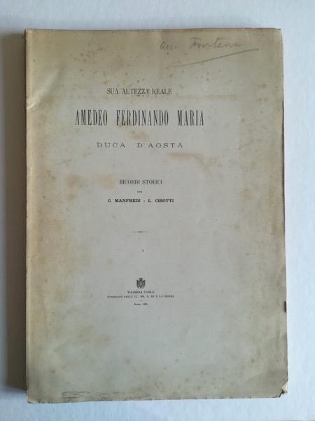 Sua Altezza Reale Amedeo Ferdinando Maria duca d'Aosta. Ricordi storici - copertina