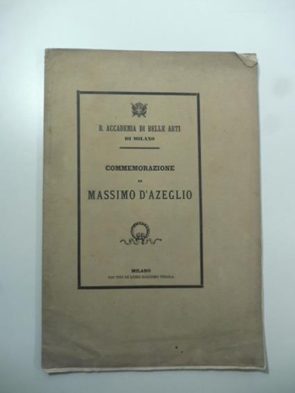 R. Accademia di Belle Arti di Milano. Commemorazione di Massimo d'Azeglio - copertina