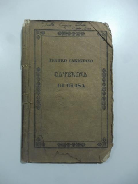 Caterina di Guisa. Melodramma in due atti da rappresentarsi nel Teatro Carignano - copertina