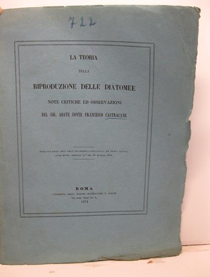 La teoria della riproduzione delle diatomee. Note critiche ed osservazioni. Estratto dagli Atti dell'Accademia Pontificia de' Nuovi Lincei, anni XXVII, sessione VI del 31 maggio 1874 - copertina