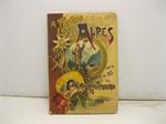 A travers les Alpes par le chemin de fer du Saint Gothard. Edition revue et augmente'e de la brochure