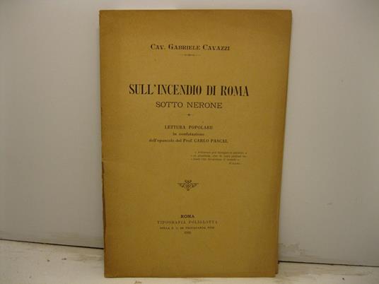 Sull'incendio di Roma sotto Nerone. Lettura popolare in confutazione dell'opuscolo del prof. Carlo Pascal - copertina