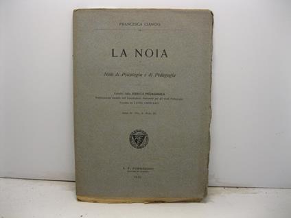 La noia. Note di Psicologia e di Pedagogia. Estratto dalla Rivista Pedagogica. Pubblicazione mensile dell'Associazione Nazionale per gli Studi Pedagogici fondata da Luigi Credaro, anno IV, vol. II, fasc. III - copertina