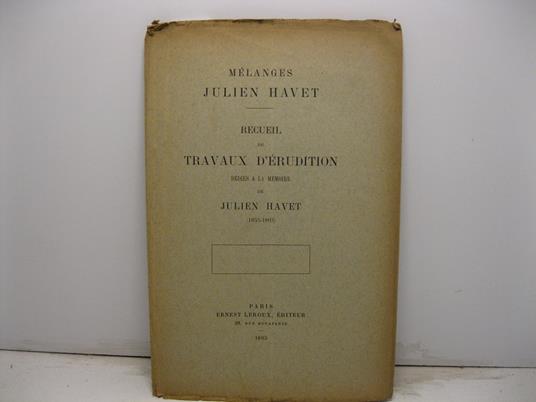 La tachygraphie Ligurienne au XI siecle. Me'langes Julien Havet. Recueil de travaux d'erudition dedies a la memoire de Julien Havet (1853-1893) - copertina