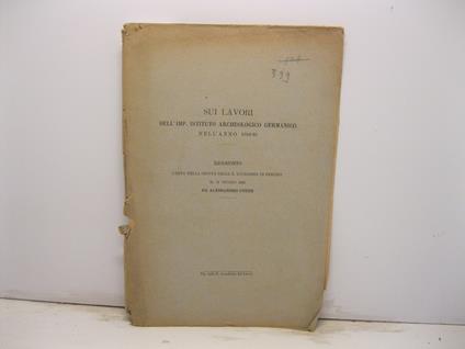 Sui lavori dell'Imp. Istituto Archeologico germanico nell'anno 1894-95. Resoconto letto nella seduta della R. Accademia di Berlino il 13 giugno 1895 - copertina
