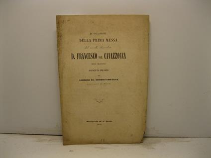 In occasione della prima Messa del novello sacerdote D. Francesco Nob. Cavazzocca dell'oratorio sonetti inediti - copertina
