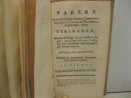 Parere del P. M. Fr. Elia D'Amato, carmelitano Montaltino, Principe dell'Accademia degli Inculti, detto Tirinarco, intorno a'viaggi de'due Gulliver Inglesi, peralcune isole per l'addietro non conosciute dalla Geografia del Mondo nuovo - copertina