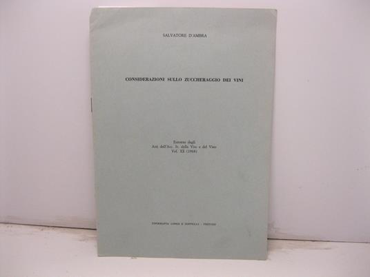Considerazioni sullo zuccheraggio dei vini. Estratto dagli Atti dell'Acc. It. della Vita e del Vino, vol. XX (1968) - copertina