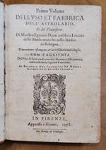 Primo volume dell'uso et fabbrica dell'astrolabio et del planisfero ... con l'aggiunta dell'uso & fabbrica di nove altri istromenti ... (LEG. CON): La prospettiva di Euclide nella quale si tratta di quelle cose, che per raggi diritti si veggono: et d