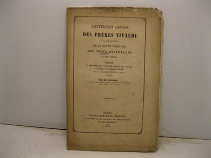 L' expedition genoise des freres Vivaldi a la decouverte de la route maritime des Indes orientales au XIII siecle. Lettre au redacteur des nouvelles annales des voyages a l'occasion d'un recent memoire de M. Georges Henri Pertz - copertina