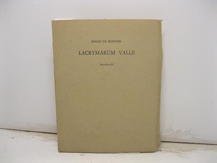 Lacrymarum valle - Con un' acquaforte di Walter Piacesi - copertina