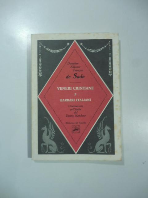 Veneri cristiane e barbari italiani. Osservazioni sull'Italia del Divino Marchese - copertina