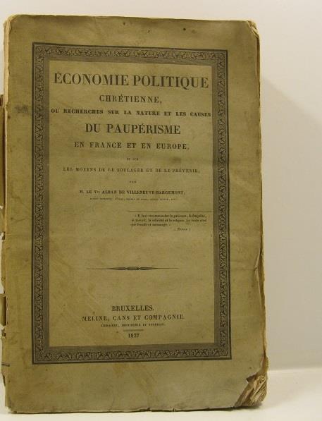 Economie politique chre'tienne ou recherches sur la nature et les causes du pauperisme en France et en Europe et sur les moyens de le soulager et de le pre'venir - copertina