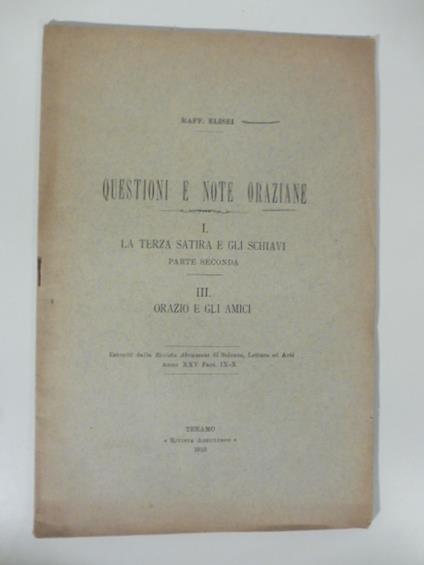Questioni e note oraziane. I. La terza satira e gli schiavi. Parte seconda III. Orazio e gli amici - copertina