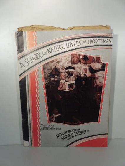 A school for nature lovers and sportsmen. Taxidermy taught by correspondence. Northwestern school of taxidermy - copertina