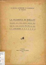 La filosofia di Shelley. Prolusione letta nella solenne apertura degli Studi per l'anno scolastico 1911-1912
