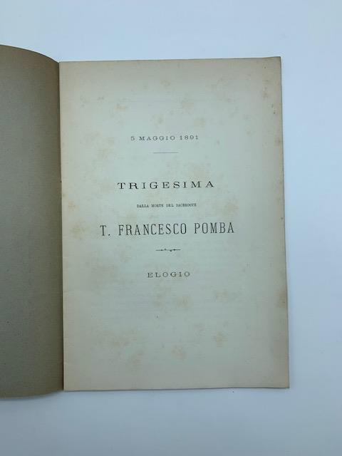 5 maggio 1891. Trigesima dalla morte del sacerdote T. Francesco Pomba. Elogio - copertina
