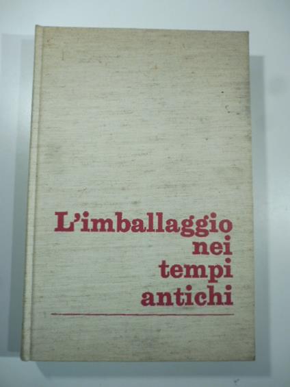 L' imballaggio nei tempi antichi - copertina