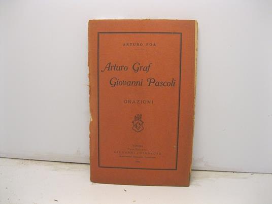 Arturo Graf. Giovanni Pascoli. Orazioni - copertina