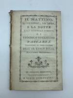 Il mattino, il mezzodi', la sera e la notte dall'originale tedesco di Federico Guglielmo Zaccaria trasportati in verso italiano dall'ab. Carlo Belli
