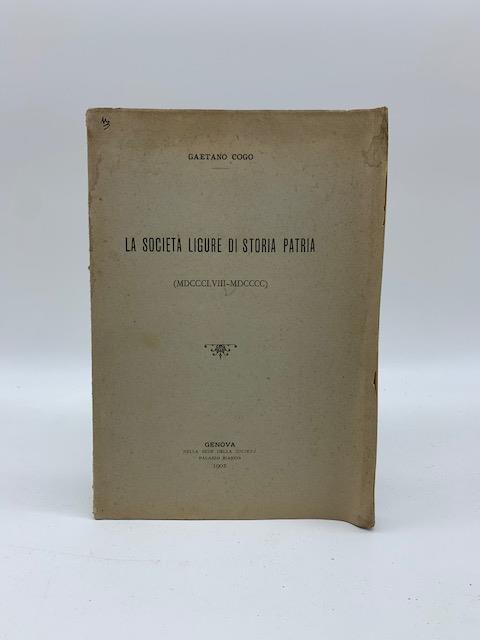 La Societa' ligure di Storia patria (MDCCCLVIII-MDCCCC) - copertina
