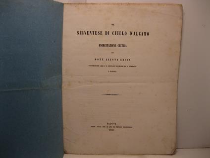 Il sirventese di Ciullo d'Alcamo. Esercitazione critica del dott. Giusto Grion professore all'I. R. Ginnasio Liceale di S. Steano a Padova - copertina