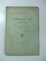 Bonifazio VIII e le sue relazioni col comune di Firenze. Contributo di studi e documenti nuovi alla illustrazione della Cronica di Dino Compagni