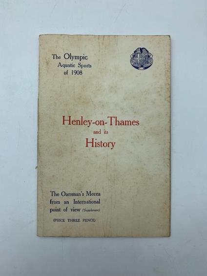 Henley-on-Thames and its History. The Oarsman's Mecca from an International point of view (Supplement) - copertina