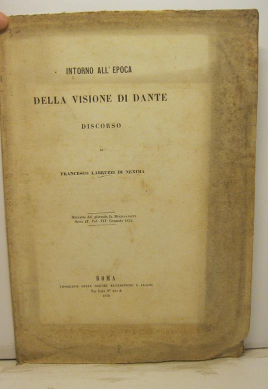 Intorno all'epoca della visione di Dante. Discorso. Estratto dal Giornale Il Buonarroti, serie II, vol. VII, gennaio 1872 - copertina
