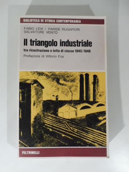 Il triangolo industriale tra ricostruzione e lotta di classe 1945/1948 - copertina