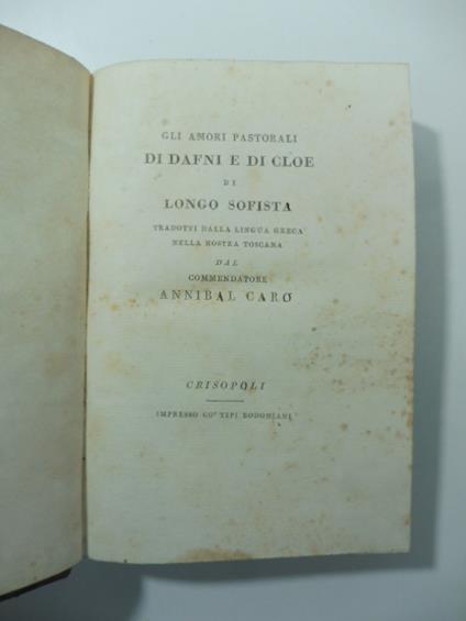 Gli amori pastorali di Dafni e di Cloe di Longo Sofista tradotti dalla lingua greca nella nostra toscana - copertina