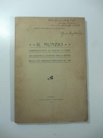 Il nunzio rappresentante di Padova in Venezia durante il dominio della Repubblica con speciale riguardo al '700 - copertina