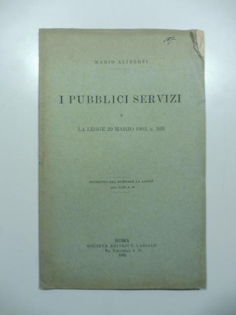 I pubblici servizi e la legge 29 marzo 1903, n. 103 - copertina