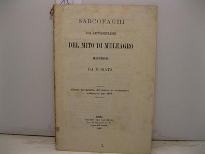 Sarcofaghi con rappresentanze del mito di Meleagro. Estratto dal Bullettino dell'Instituto di corrispondenza archeologica anno 1869 - copertina