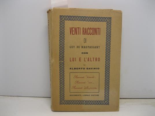 Venti racconti di Guy d Maupassant, con Lui e l'altro di Alberto Savinio Racconti bianchi, Racconti neri, Racconti della pazzia - copertina