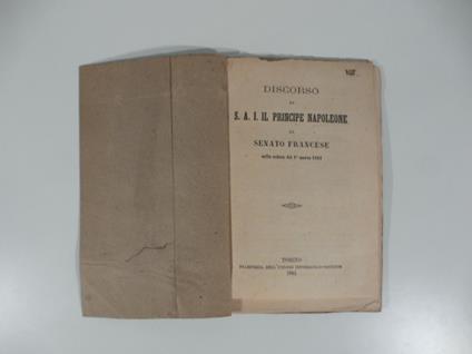 Discorso di S. A. I. il principe Napoleone al senato francese nella seduta del 1o marzo 1861 - copertina