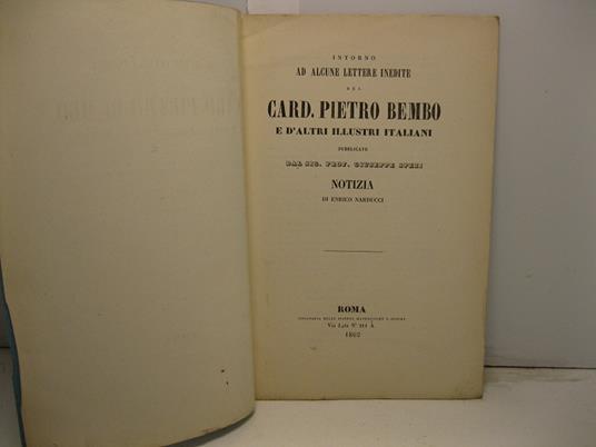 Intorno ad alcune lettere inedite del card. Pietro Bembo e d'altri illustri italiani pubblicate dal sig. prof. Giuseppe Spezi - copertina