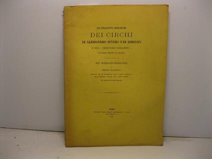 Sui presunti obelischi dei circhi di Alessandro Severo e di Adriano e sul 'Mercurio errante' di Pietro Rossini da Pesaro. Note archeologiche-bibliografiche seguite da un'appendice sulla parte nascosta dell'obelisco solare del Campo Marzio di Costanti - copertina