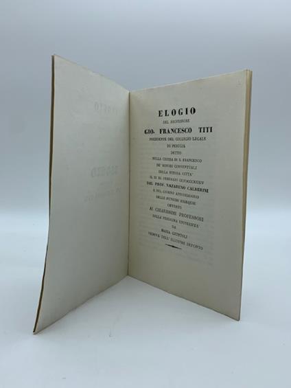 Elogio del Professore Gio. Francesco Titi Presidente del Collegio legale di Perugia detto nella Chiesa di S. Francesco.. - copertina