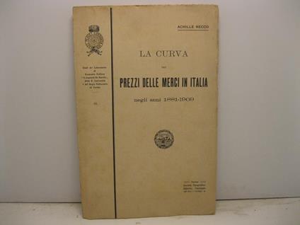 La curva dei prezzi delle merci in Italia negli anni 1881-1909 - copertina