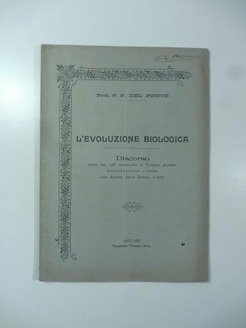 L' evoluzione biologica. Discorso letto nel 148 genetliaco di Vittorio Alfieri distribuendosi i premi agli alunni delle Scuole d'Asti - copertina