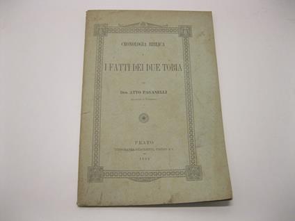 Cronologia biblica e i fatti dei due Tobia, per Don Atto Paganelli, Benedettino di Vallombrosa - copertina