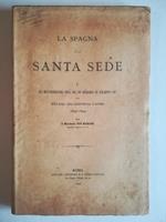 La Spagna e la Santa Sede. I. Il matrimonio del Re di Spagna D. Filippo IV con dona Maria Anna arciduchessa d'Austria 1645-1649