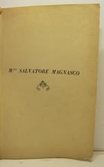 Mons. Salvatore Magnasco arcivescovo di Genova. Pei solenni funerali celebrati in Portofino sua patria il di' 11 febbraio 1892. Orazione